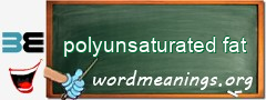 WordMeaning blackboard for polyunsaturated fat